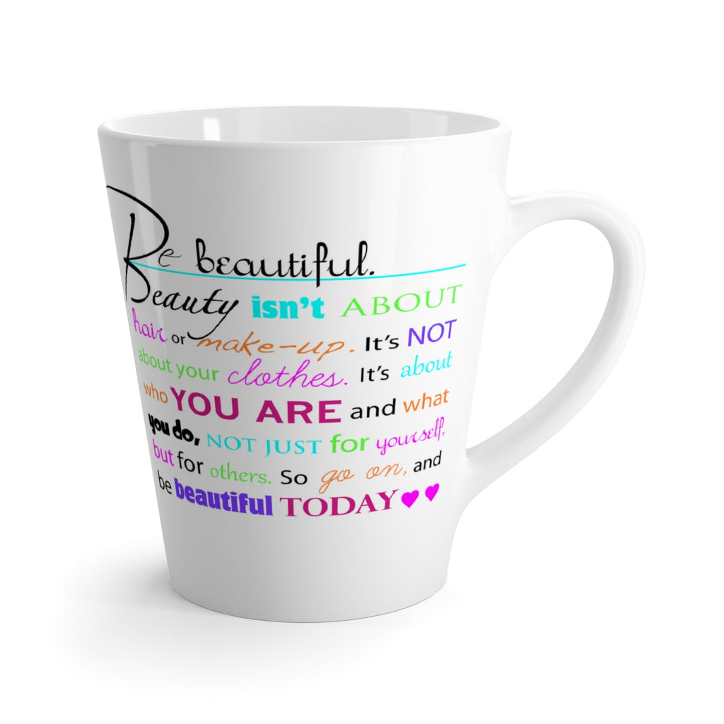 Be Beautiful Latte mug