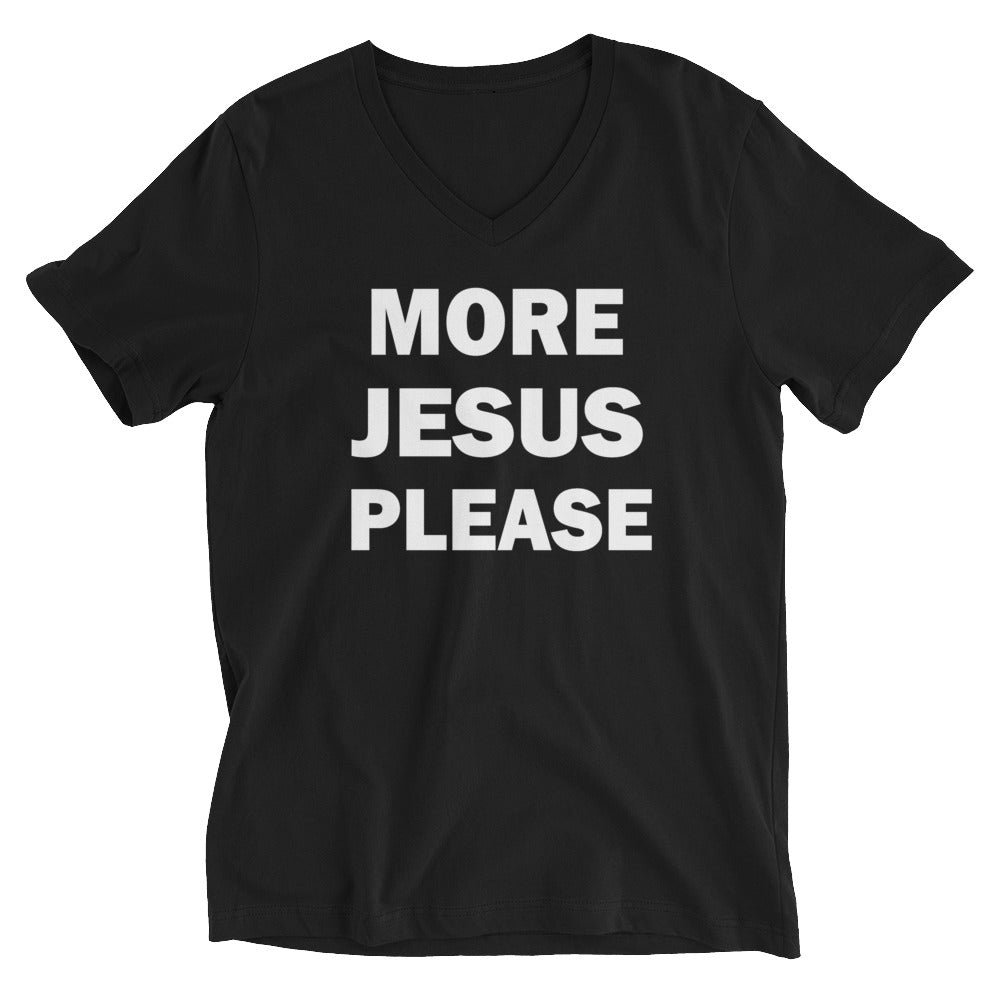 More Jesus Please, Unisex Short Sleeve V-Neck T-Shirt